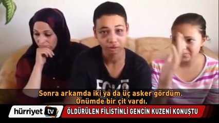Öldürülen Filistinli gencin kuzeni konuştu