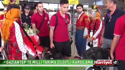 GAZİANTEP'TE MİLLİ TAKIMA ZILGITLI KARŞILAMA
