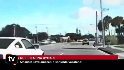 Amansız kovalamacanın sonunda yakalandı