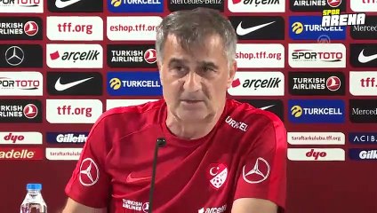 Şenol Güneş: "Arzumuz Fransa’yı yenmek"