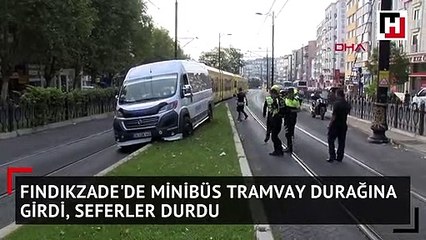 Fındıkzade'de minibüs tramvay durağına girdi, seferler durdu