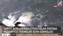 Saros açıklarında fırtına nedeniyle tekneler suya gömüldü