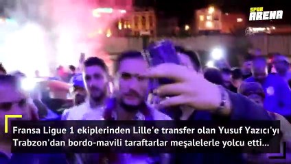 Yusuf Yazıcı meşalelerle uğurlandı