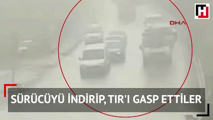 Film sahnelerini aratmayan soygun! Sürücüyü indirip TIR'ı gasp ettiler