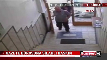 GAZETE BÜROSUNA SİLAHLI BASKIN