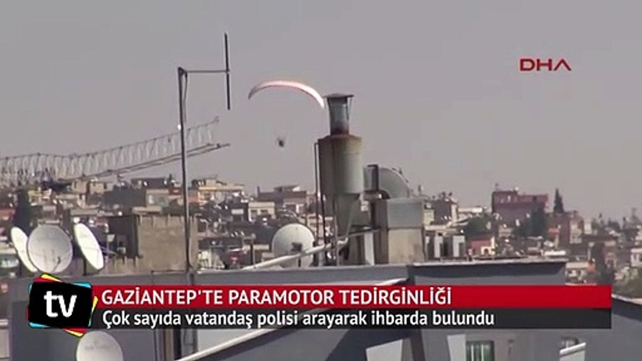 Gaziantep'te paramotor tedirginliği