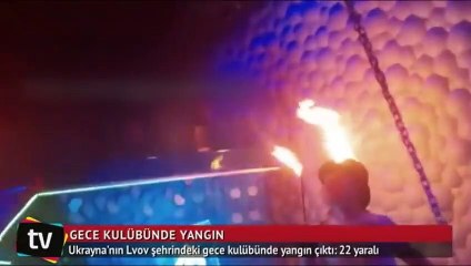 Lvov'da gece kulübünde yangın 22 yaralı