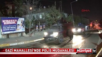 GAZİ MAHALLESİ'NDE POLİS MÜDAHALESİ