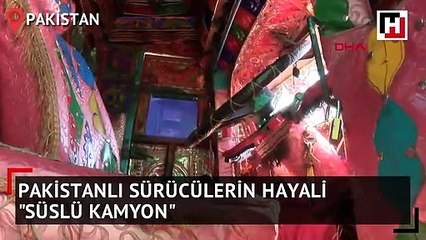 Pakistanlı sürücülerin hayali 'süslü kamyon'