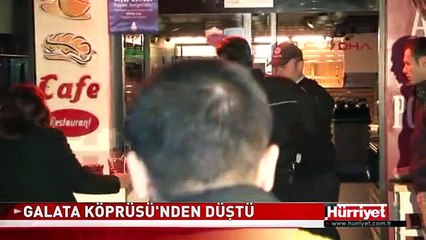 GALATA KÖPRÜSÜ'NDEN DÜŞTÜ
