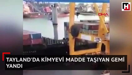 Tayland'da kimyevi madde taşıyan gemi yandı