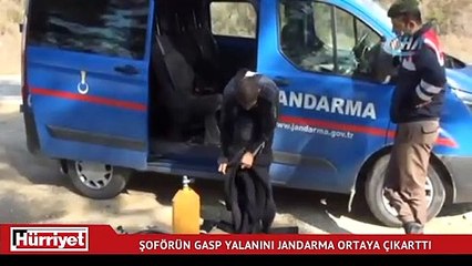 Şoförün gasp yalanını jandarma ortaya çıkardı