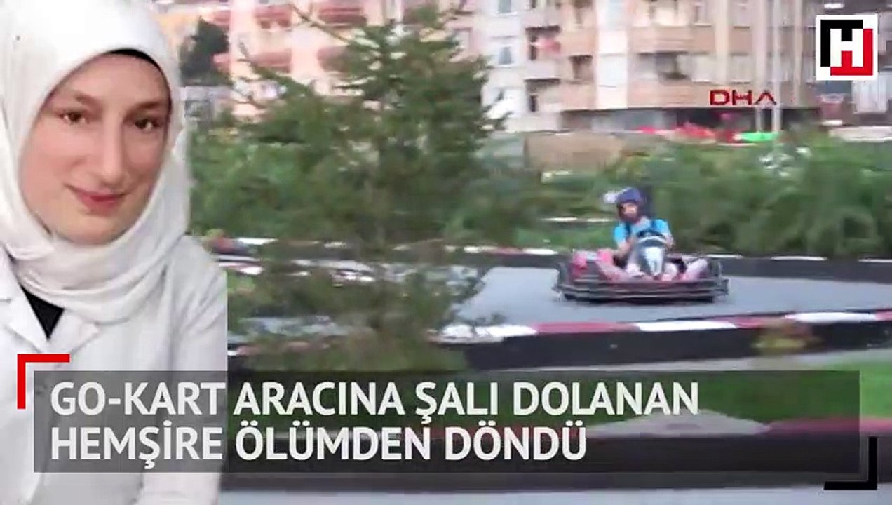 Go-kart aracına şalı dolanan hemşire ölümden döndü
