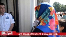 LYS'de geç kalma telaşı