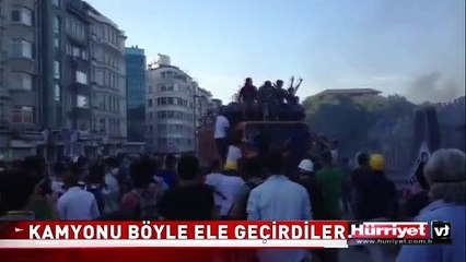 GÖSTERİCİLER KAMYONU BÖYLE ELE GEÇİRDİ