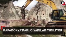 Kapadokya'daki o yapılar yıkılıyor