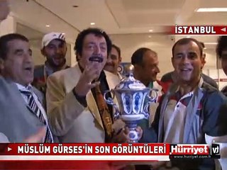MÜSLÜM GÜRSES'İN SON GÖRÜNTÜLERİ