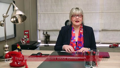 Tiroid ameliyatı öncesi nelere dikkat edilmeli?