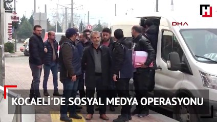 Kocaeli'de sosyal medya operasyonunda 9 kişi adliyeye sevk edildi