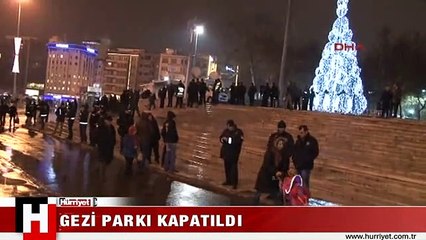 GEZİ PARKI KAPATILDI