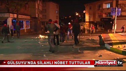GÜLSUYU'NDA SİLAHLI NÖBET TUTTULAR