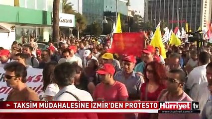 TAKSİM MÜDAHALESİNE İZMİR'DEN PROTESTO