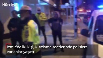 İzmir'de kısıtlama saatlerinde, ortalığı birbirine kattılar