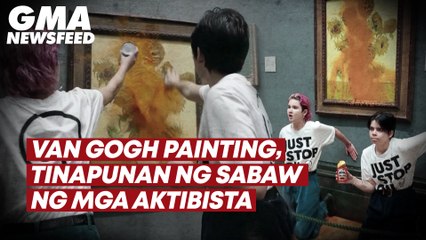 Van Gogh painting, tinapunan ng sabaw ng mga aktibista | GMA News Feed
