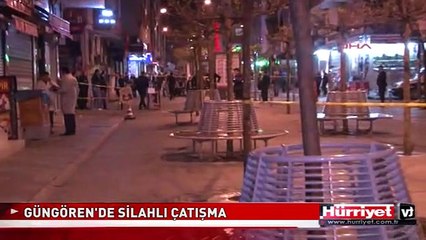 GÜNGÖREN'DE SİLAHLI ÇATIŞMA