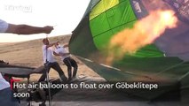 Hot air balloons to float over Göbeklitepe soon