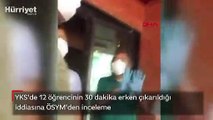 YKS'de 12 öğrencinin 30 dakika erken çıkarıldığı iddiasına ÖSYM'den inceleme