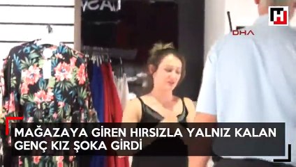 Hırsızlarla mağazada uzun süre yalnız kalan kız şoka girdi