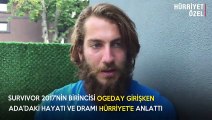“Adadaki bitkiler ne kadar doğalsa ben de o kadar doğaldım!”