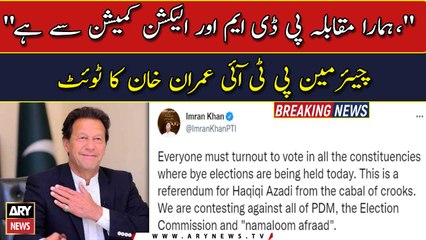 Imran Khan asks masses to turn out to vote in By-Elections
