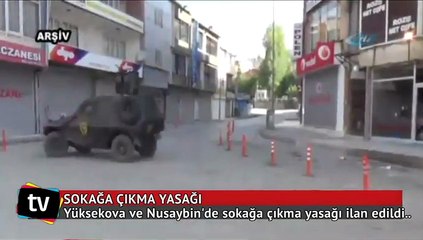 Yüksekova ve Nusaybin'de sokağa çıkma yasağı!