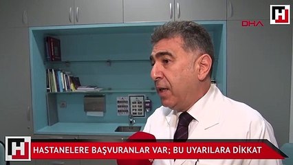 Hastanelere başvuranlar var  bu uyarılara dikkat