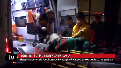 Türkiye-Suriye sınırında patlama