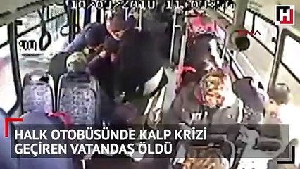 Halk otobüsünde kalp krizi geçiren vatandaş öldü