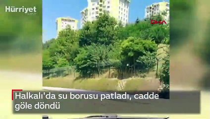 Halkalı'da su borusu patladı, cadde göle döndü