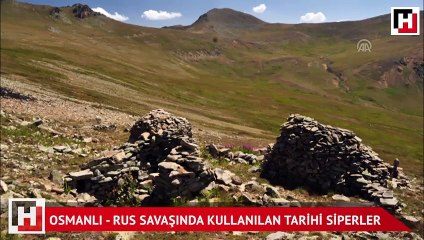 Osmanlı-Rus Savaşı'nda kullanılan tarihi siperler