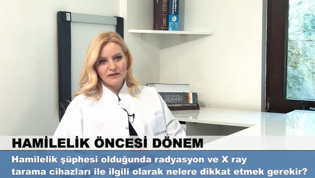 Hamilelik şüphesi olduğunda radyasyon ve X ray tarama cihazları ile ilgili olarak nelere dikkat etmek gerekir?