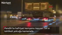 Pendik'te TIR'ın tehlikeli yolcuğu kamerada