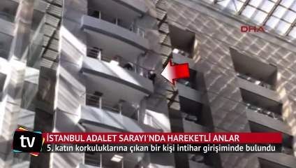 İstanbul Adalet Sarayı'nda "intihar girişimi” hareketliliği