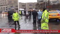 Taksim meydanı ve çevresinde sıkı güvenlik önlemleri