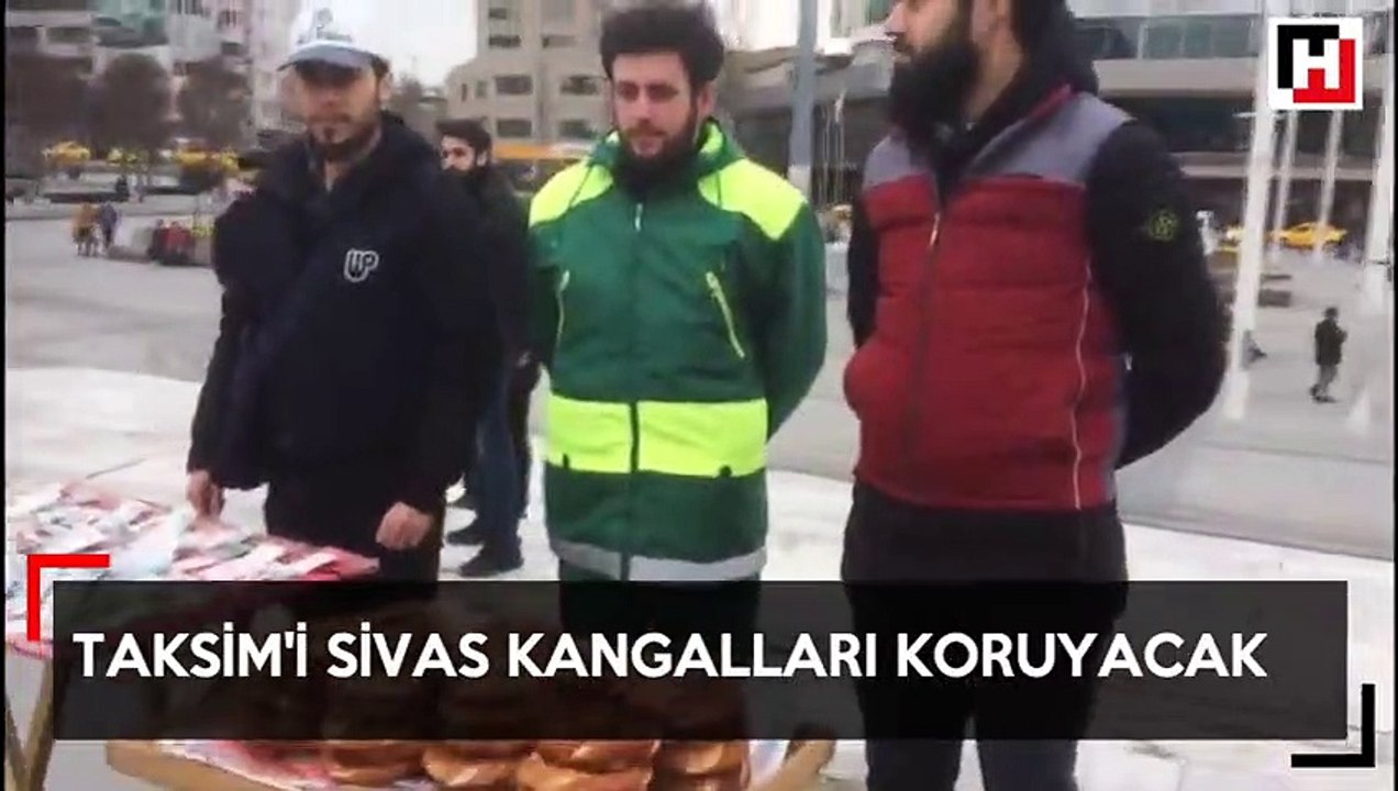 Taksim'i Sivas kangalları koruyacak