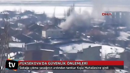Yüksekova'da tanklar mahalleye girdi