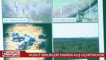Hudut birlikleri, PYD kontrolündeki Afrin sınırında kuş uçurtmuyor
