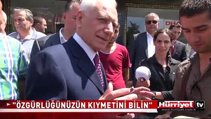 HABERAL: ÖZGÜRLÜĞÜNÜZÜN KIYMETİNİ BİLİN