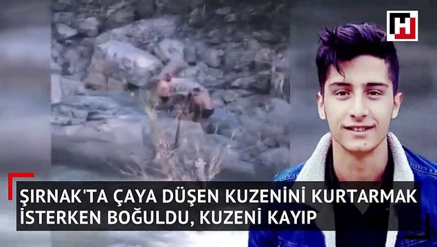Çaya düşen kuzenini kurtarmak isterken kendi boğuldu, kuzeni kayıp