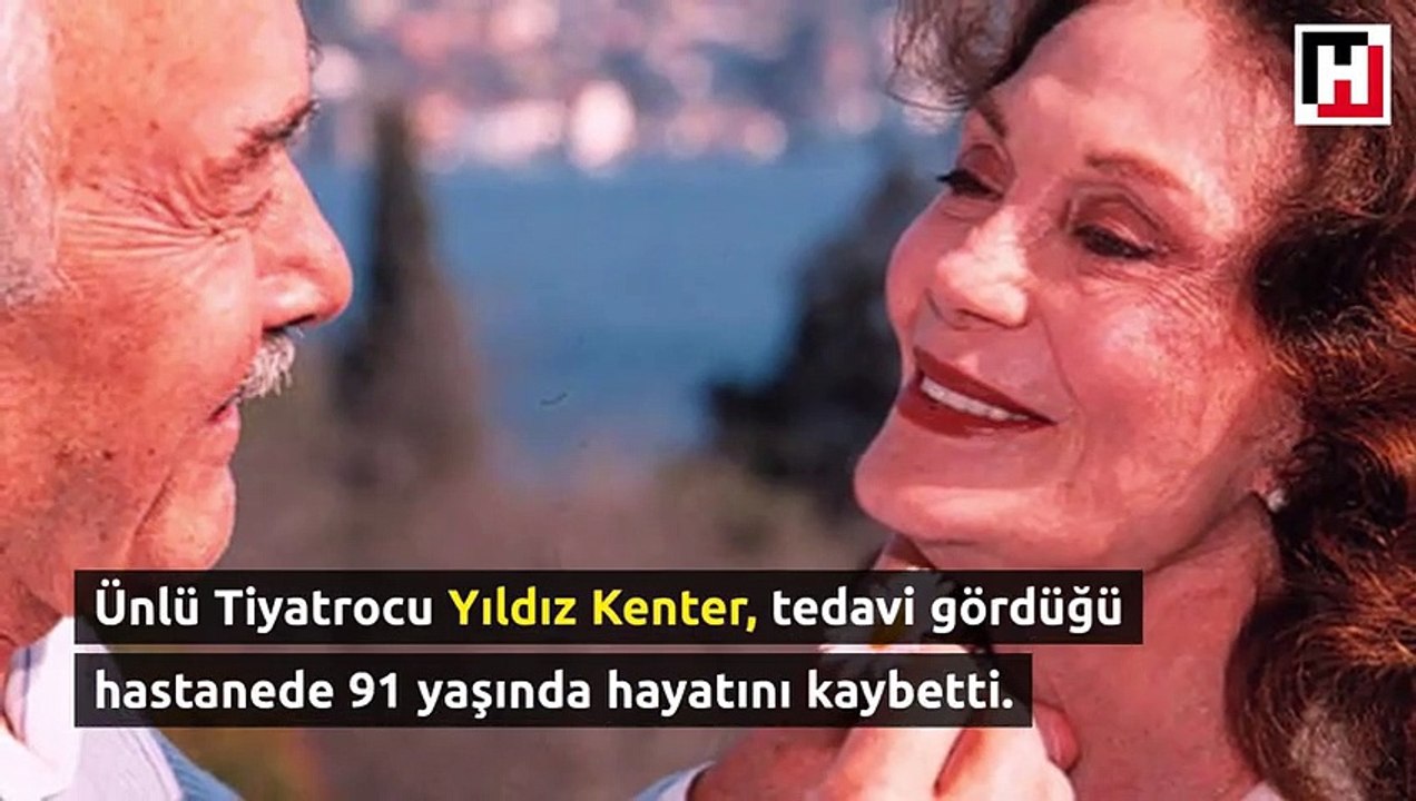 Türk tiyatrosunun usta ismi Yıldız Kenter hayatını kaybetti